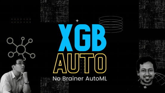 用开源项目AutoXGB助力AutoML开发，实现几行代码构建应用API             译文